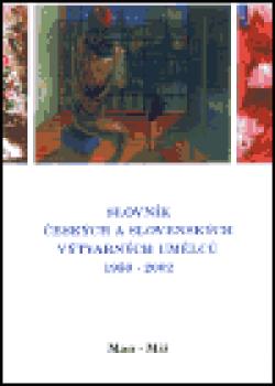 Slovník českých a slovenských výtvarných umělců 1950  - 2002 8. díl (Man-Miž)