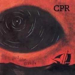 CPR: Just Like Gravity CD