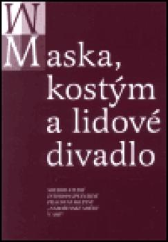 Maska, kostým a lidové divadlo