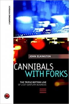 Cannibals with Forks : The Triple Bottom Line of 21st Century Business