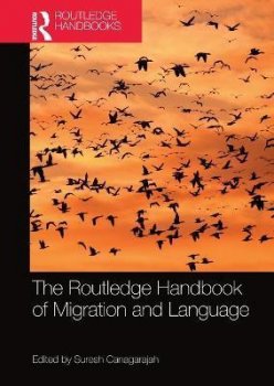 The Routledge Handbook of Migration and Language