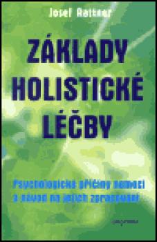 Základy holistické léčby - úvod do psychosomatiky