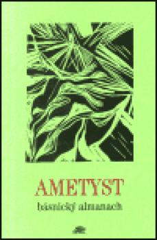 AMETYST - básnický almanach