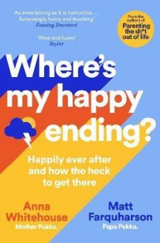 Where´s My Happy Ending? : Happily Ever After and How the Heck to Get There