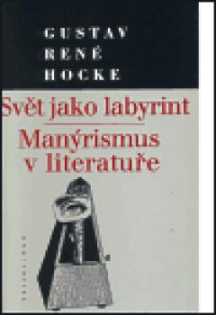 Svět jako labyrint / Manýrismus v literatuře