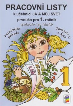 Já a můj svět 1 - Prvouka pro 1. ročník (pracovní listy)