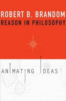 Reason in Philosophy : Animating Ideas