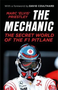 The Mechanic : The Secret World of the F1 Pitlane