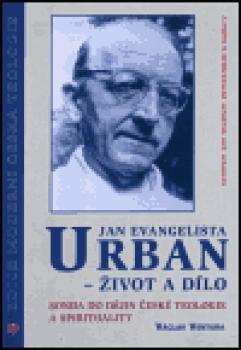 Jan Evangelista Urban - život a dílo