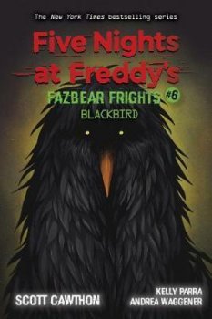 Blackbird (Five Nights at Freddy´s: Fazbear Frights #6)