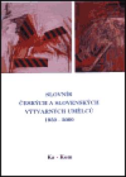 Slovník českých a slovenských výtvarných umělců 1950 - 2000 5.díl (Ka-Kom)