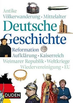 Deutsche Geschichte: Von der Antike bis heute