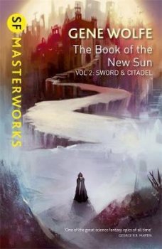 The Book of the New Sun: Volume 2 : Sword and Citadel