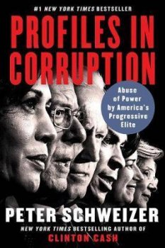 Profiles in Corruption : Abuse of Power by America´s Progressive Elite
