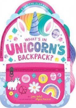 What´s in Unicorn´s Backpack? : A Lift-the-Flap Book