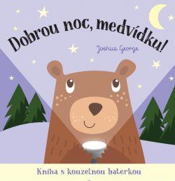 Dobrou noc, medvídku! Kniha s kouzelnou baterkou