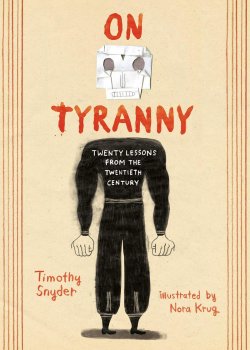 On Tyranny : Twenty Lessons from the Twentieth Century (Graphic Edition)