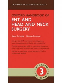 Oxford Handbook of ENT and Head and Neck Surgery, 3rd