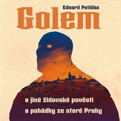 Golem a jiné židovské pověsti a pohádky ze staré Prahy - CDmp3 (Čte Arnošt Goldflam)