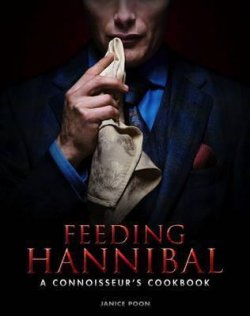 Feeding Hannibal: A Connoisseur´s Cookbook