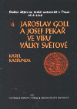 Jaroslav Goll a Josef Pekař ve víru války světové