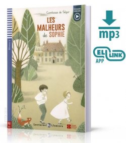 Teen ELI Readers French 2/A2: Le malheur de Sophie + Downloadable multimedia