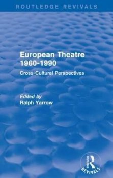 European Theatre 1960-1990 : Cross-Cultural Perspectives