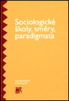 Sociologické školy, směry, paradigmata