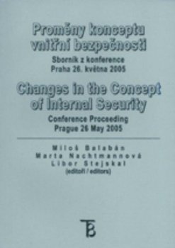 Proměny konceptu vnitřní bezpečnosti: Sborník z konference - Praha, 26. května 2005