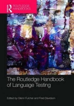 The Routledge Handbook of Language Testing