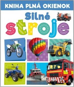 Kniha plná okienok Silné stroje