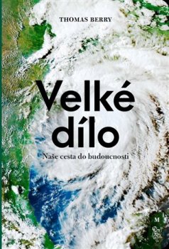 Velké dílo - Naše cesta do budoucnosti