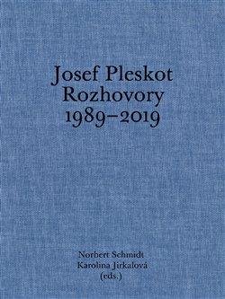 Josef Pleskot - Rozhovory 1989-2019