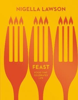 Feast : Food that Celebrates Life (Nigella Collection)