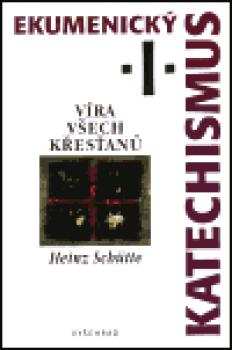 Ekumenický katechismus I. - Víra všech křesťanů