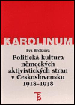 Politická kultura německých aktivistických stran v Československu 1918-1938