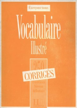 350 Exercices de vocabulaire niveau débutant Corrigés