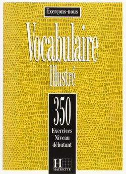 350 Exercices de vocabulaire niveau débutant Livre