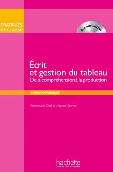 Pratiques de classe : Ecrit et Gestion du tableau (Livre + DVD-ROM)