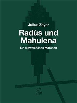 Radús und Mahulena - Ein slowakisches Märchen