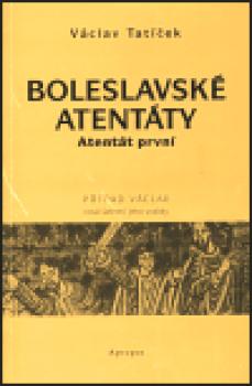 Boleslavské atentáty - Atentát první