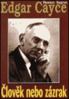 Edgar Cayce - Člověk nebo zázrak?