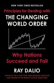 Principles for Dealing with the Changing World Order : Why Nations Succeed and Fail