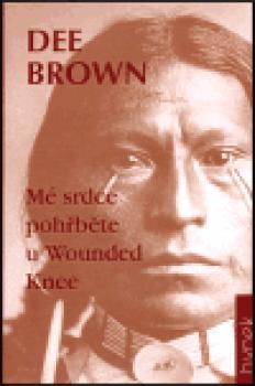 Mé srdce pohřběte u Wounded Knee