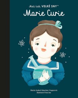Marie Curie - Malí lidé, velké sny