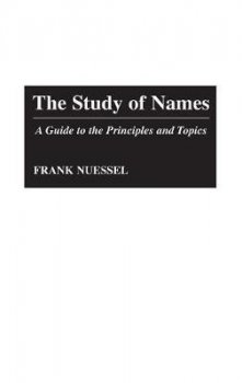 The Study of Names : A Guide to the Principles and Topics