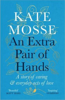 An Extra Pair of Hands : A story of caring and everyday acts of love