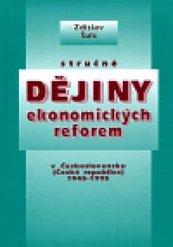 Stručné dějiny ekonomických  reforem Československu (České republice) 1945 - 1995