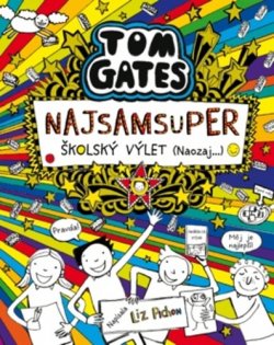 Tom Gates Najsamsuper školský výlet (Naozaj...)