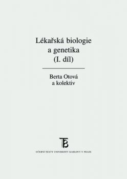 Lékařská biologie a genetika (I. díl)